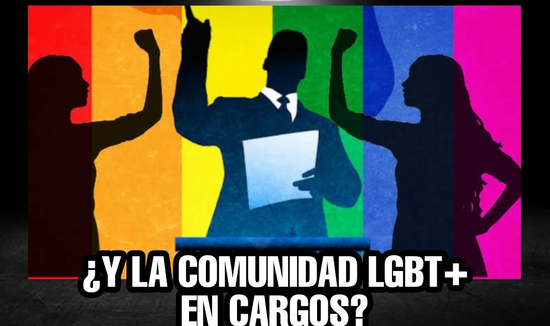 LA CONTRADICCIÓN DE LOS PARTIDOS Y LA CEE; OPORTUNIDADES PARA LA COMUNIDAD LGBT+ EN CARGOS PERO “LOS HACEN INVISIBLES”