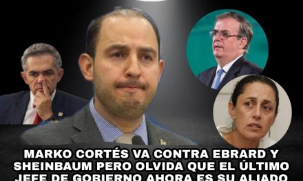 LA INEPTITUD DE MARKO CORTÉS AL PEDIR SE APLIQUE JUSTICIA VS SHEINBAUM Y EBRARD PERO “OLVIDA” QUE MANCERA ES EL ULTIMO JEFE CAPITALINO