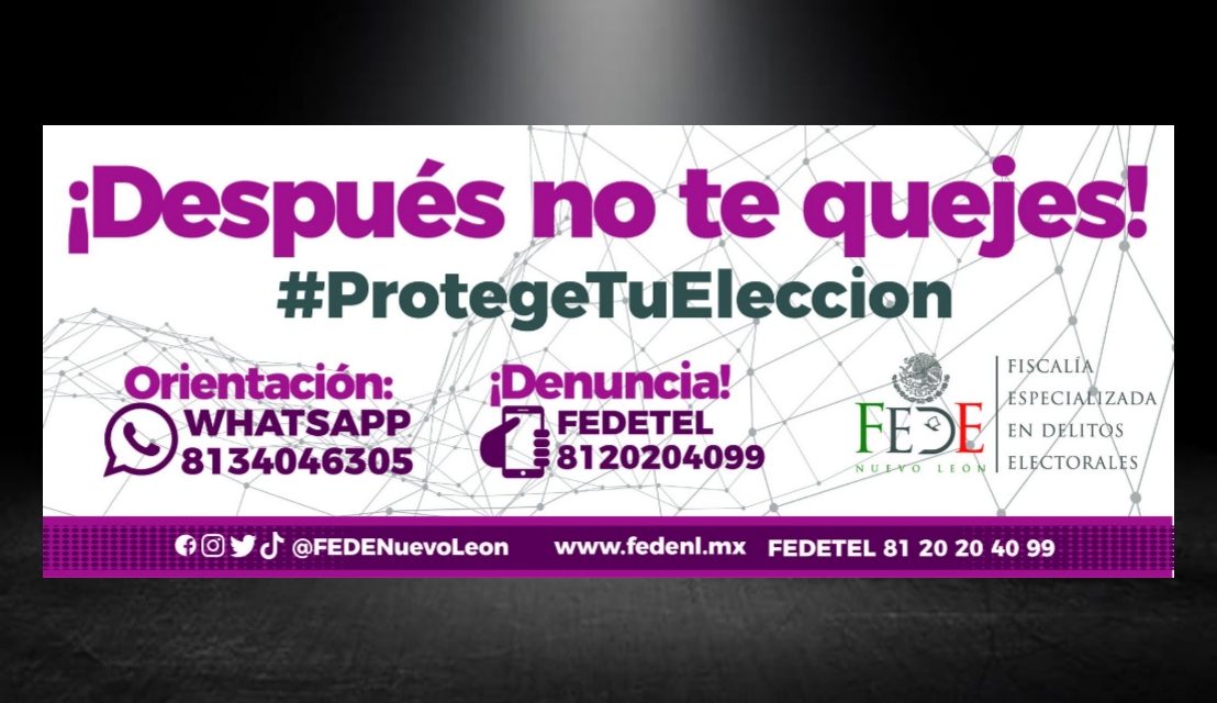 FEDENL LANZA SU NÚMERO DE WHATSAPP PARA DENUNCIAR CUALQUIER DELITO ELECTORAL