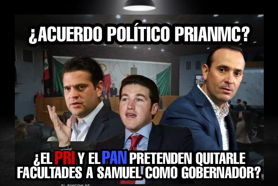 SAMUEL GARCÍA “ANUNCIA” CASUALMENTE VACACIONES Y EL CONGRESO “LO MADRUGARÁ” CON LEYES QUE LE QUITARÁN FACULTADES COMO GOBERNADOR ¿DÓNDE ESTÁ EL NARANJA BRAVUCÓN? ESOS ACUERDOS PARA JODER AL PUEBLO YA NOS LOS SABEMOS, EL NUEVO PRIANMC