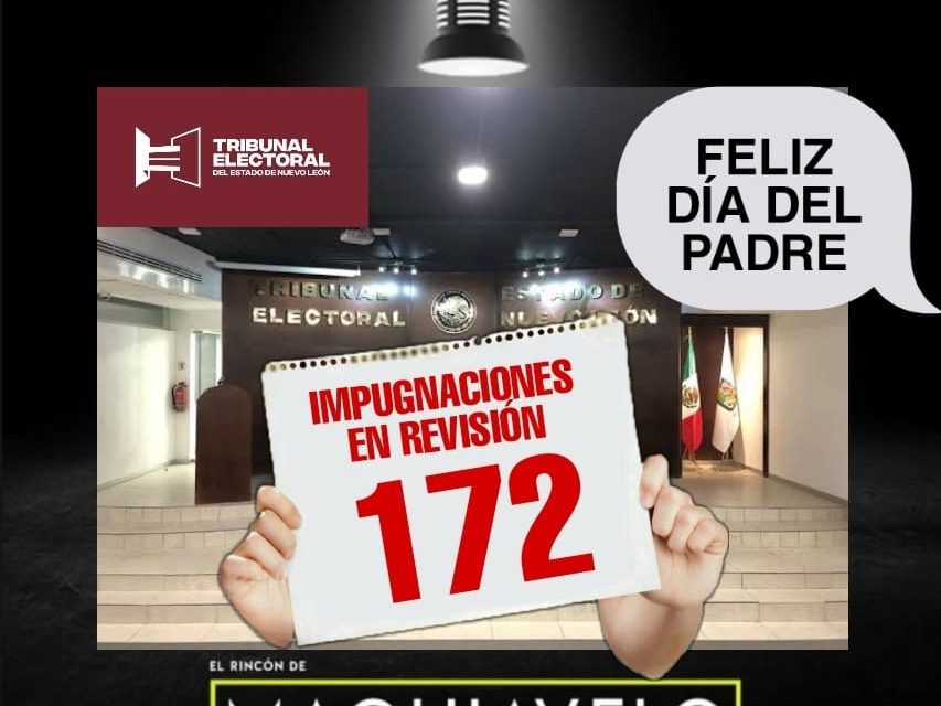 EL TRIBUNAL ELECTORAL DEL ESTADO TIENE UN DÍA DEL PADRE “CARGADO”, LE “REGALAN” 172 IMPUGNACIONES