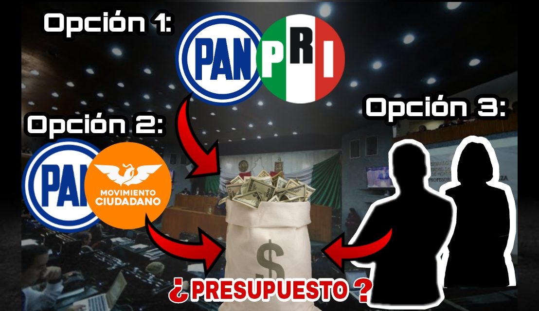 EMPECEMOS A CORRER APUESTAS ¿QUIÉN MANEJARÁ EL JUGOSO PRESUPUESTO DEL CONGRESO PRI Y PAN, PAN Y MC + UN DIPUTADO O ¿DESDE CANTERA “DARÁN LÍNEA”?