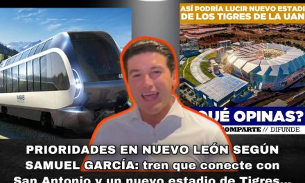 LA CONSTRUCCIÓN DE UN ESTADIO Y UN TREN EN NUEVO LEÓN ¿SON PRIORIDAD? SIN EJERCER CARGO, SAMUEL GARCÍA YA SE PARECE TANTO A AMLO EN CUMPLIR CAPRICHOS