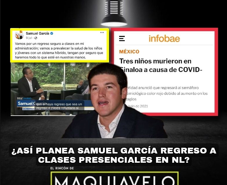 DESPUÉS DE MUERTE DE TRES NIÑOS POR COVID EN SINALOA, ¿PENSARÁ Samuel García LO MISMO SOBRE REGRESO A CLASES PRESENCIAL SI O SÍ?