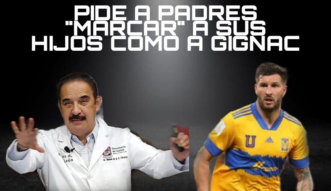 ES GIGNAC UN EJEMPLO PARA TODO; AHORA MANUEL DE LA O DICE A LOS PADRES DE FAMILIA QUE HAY QUE “MARCAR” A LOS NIÑOS COMO LO HACE CON EL DELANTERO FELINO