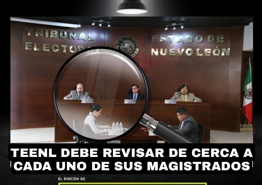 PASADAS LAS ELECCIONES Y LAS IMPUGNACIONES, EL TRIBUNAL ESTATAL ELECTORAL DEBERÁ DE REVISAR CON LUPA A LOS MAGISTRADOS DE ESTE ÓRGANO