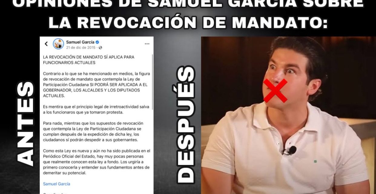 HABLANDO DEL CONGRESO RENDIDO A LOS PIES DE SAMUEL GARCÍA, ¿EN DÓNDE QUEDARÁ LA REVOCACIÓN DE MANDATO Y EL NOMBRAMIENTO DE LOS TITULARES DE ORGANISMOS DESCENTRALIZADOS POR EL PODER LEGISLATIVO?