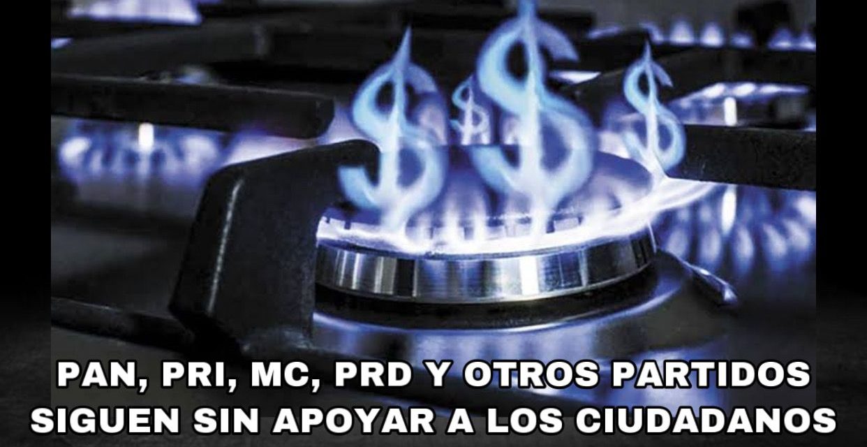 SIGUEN SIN APARECER EL Partido Acción Nacional, EL Partido Revolucionario Institucional, EL PARTIDO Movimiento Ciudadano Y LOS DEMÁS QUE SE OPONEN A LÓPEZ OBRADOR PARA APOYAR EL TEMA DEL GAS LP