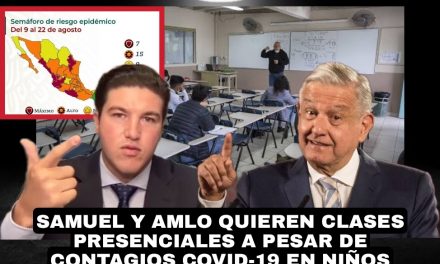 ANDRÉS MANUEL LÓPEZ OBRADOR Y SAMUEL GARCÍA PROMUEVEN EL REGRESO A CLASES PRESENCIALES, LO QUE PARECE UN SUICIDIO COLECTIVO<br>