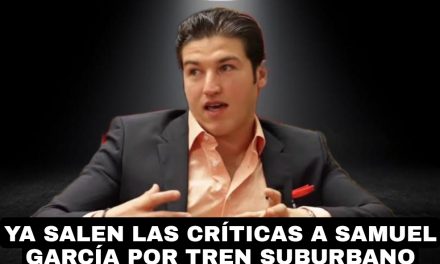 LANZAN CRÍTICA A TREN SUBURBANO QUE ANUNCIÓ SAMUEL GARCÍA, BRENDA SÁNCHEZ ACTUAL DIPUTADA LOCAL DEL MC Y SU EX PARTIDO EL PAN, ENTRE OTROS