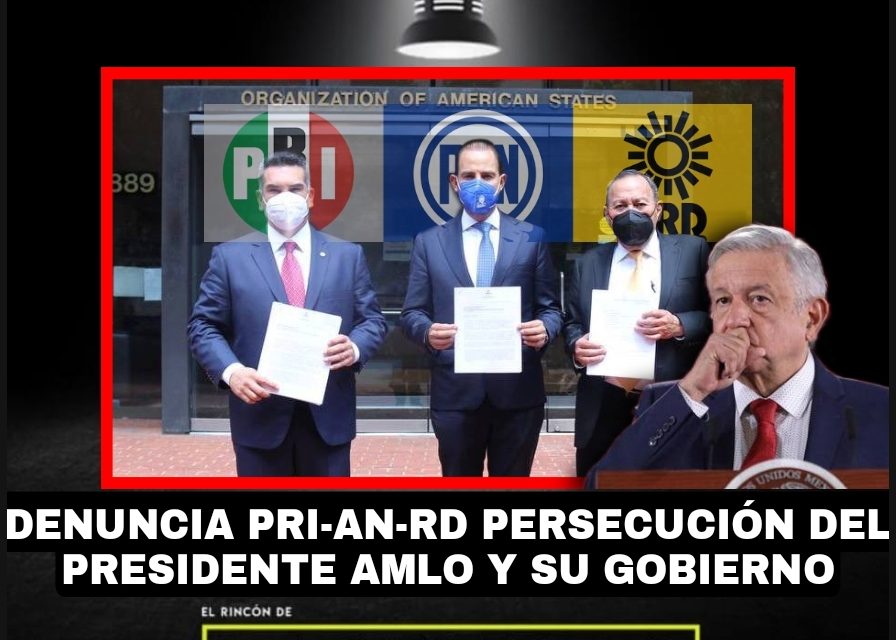 DENUNCIAN PAN, PRD, Y PRI, PERSECUCIÓN EN MÉXICO CONTRA OPOSITORES DEL GOBIERNO DE ANDRÉS MANUEL LÓPEZ OBRADOR