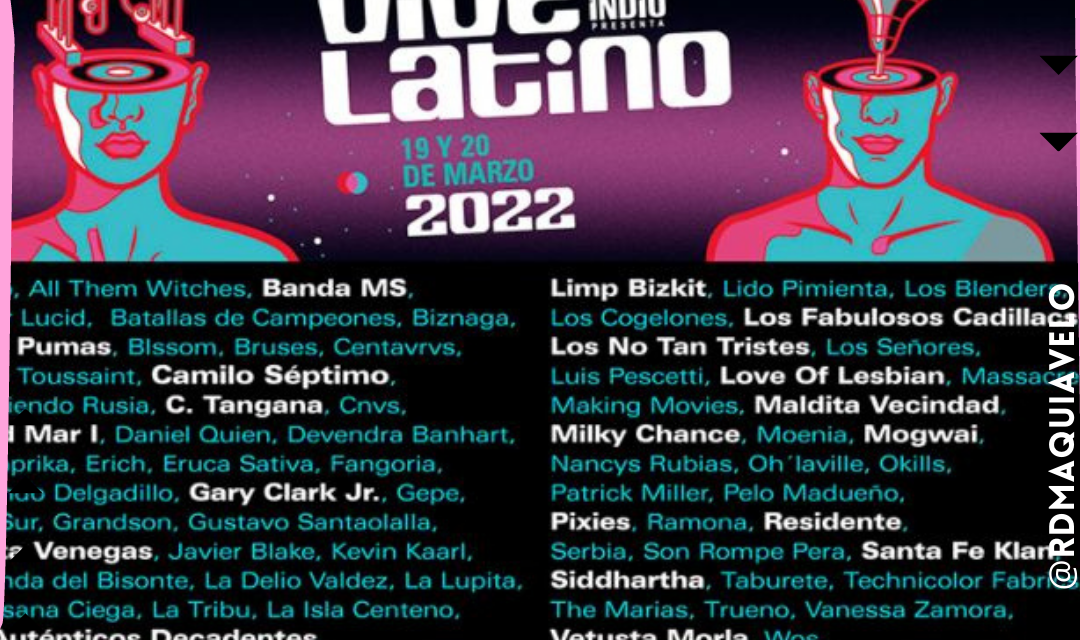 BIENVENIDOS AL VIVE LATINO 2022, REVELAN LINE UP PARA UNA EDICIÓN RECARGADA