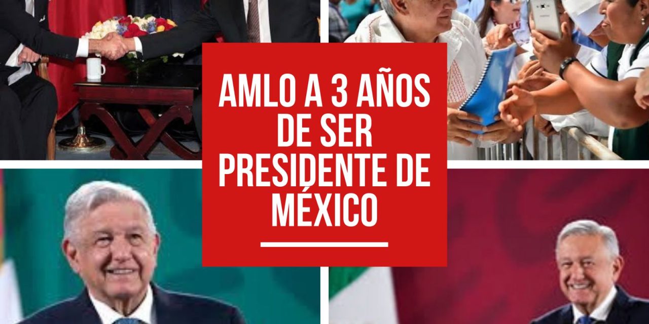 ANDRÉS MANUEL LÓPEZ OBRADOR, A TRES AÑOS DE SU GOBIERNO LO APRUEBAN MÁS DEL 68% DE LOS MEXICANOS, AQUÍ ALGUNOS DE LOS LOGROS TRANSEXENALES