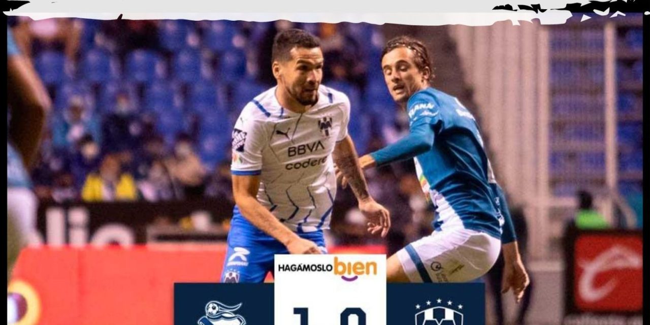 RAYADOS NO PUEDE CONTRA EL PUEBLA Y SIGUE DANDO ASCO SU FÚTBOL