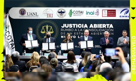 LA COTAI, LA UANL, TRANSPARENCIA Y EL TRIBUNAL SUPERIOR DE JUSTICIA SE UNEN PARA FIRMAN DECLARACION DE JUSTICIA ABIERTA