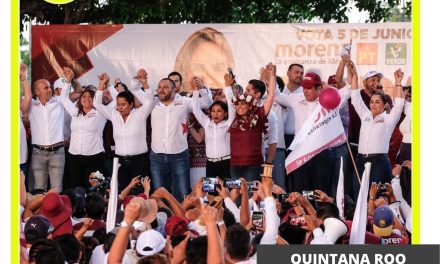 MORENA EN QUINTANA ROO MARCHA FIRME RUMBO AL TRIUNFO