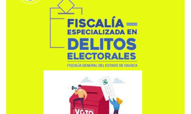 LA FISCALÍA EN DELITOS ELECTORALES DE OAXACA PREPARADA PARA GARANTIZAR TRANQUILIDAD EN EL PROCESO ELECTORAL