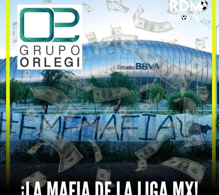 LA CORRUPCIÓN MERODEA EL FÚTBOL MEXICANO VÍA “GRUPO ORLEGI”