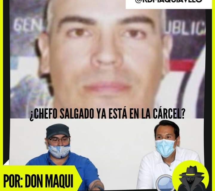 OIGAN ¿Y CHEFO SALGADO ? ¿YA ESTÁ EN LA CÁRCEL? ¿O SIGUE SIENDO EL “TITIRITERO” DE DANIEL CARRILLO?