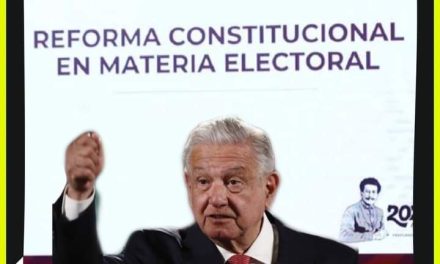 LA GUERRA POLÍTICA QUE SIGUE: LA REFORMA ELECTORAL DE #AMLO