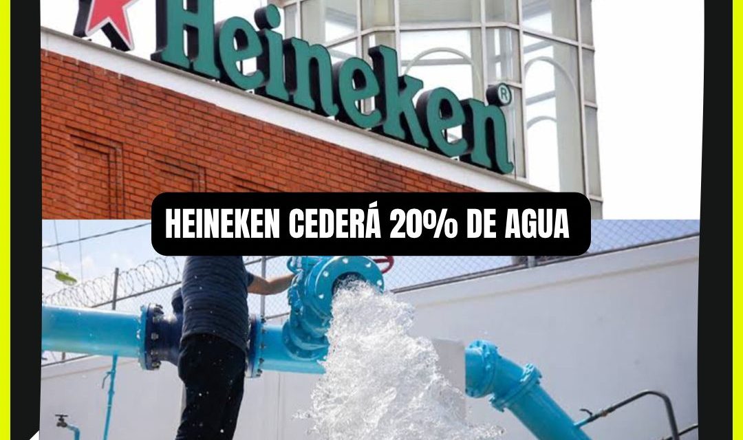 ¡CON LA CHEVE NO!, PARECE QUE DIJO HEINEKEN Y MEJOR NOS CEDIÓ 20% DE AGUA ¡BINGO!