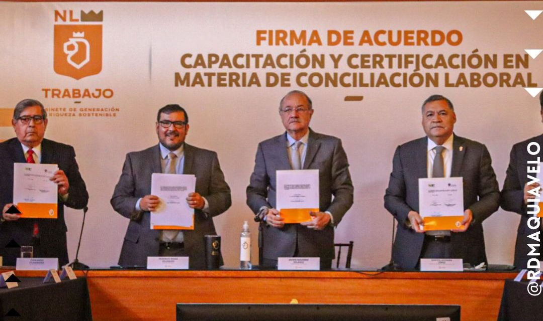 FEDERICO ROJAS FIRMA ACUERDO CON LA UANL PARA LA CAPACITACIÓN Y CERTIFICACIÓN EN MATERIAL LABORAL