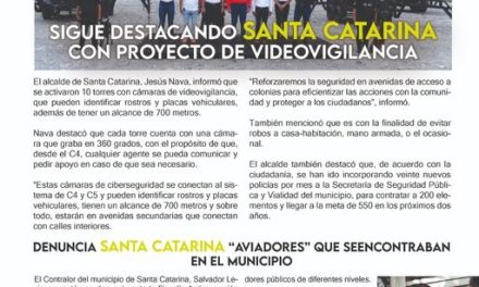 Una mayor vigilancia para mantener la seguridad de la mejor forma es lo que muestra Jesús Nava en #SantaCatarina con el programa de videovigilancia.