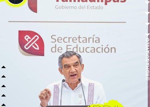 AMÉRICO VILLARREAL BUSCARÁ CAMBIAR LA EDUCACIÓN EN TAMAULIPAS