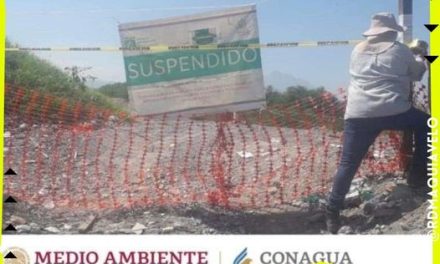 CONAGUA DECIDE CLAUSURAR “TIRADERO” EN RÍO SANTA CATARINA