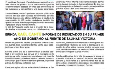 Pesquería sigue creciendo de la mano de su alcalde Patricio Lozano, quien, con una visión fresca y jovial, busca llevar a otro nivel su municipio. Igualmente, en Salinas Victoria, Raúl Cantú, sigue trabajando para beneficiar a sus ciudadanos con diversas obras en deporte, educación, salud, y otros temas.