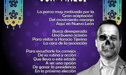 Amig@ Maquilector, como ya es tradición aquí te dejamos las calaveritas políticas para conmemorar este 2 de Noviembre el Día de Muertos. Vaya que hay mucho que contar de cada funcionario, sin embargo, aquí te dejamos lo más relevante que les dijo “la calaca”. .- Horacio Tijerina, dirigente estatal de Movimiento Ciudadano