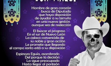 Amig@ Maquilector, como ya es tradición aquí te dejamos las calaveritas políticas para conmemorar este 2 de Noviembre el Día de Muertos. Vaya que hay mucho que contar de cada funcionario, sin embargo, aquí te dejamos lo más relevante que les dijo “la calaca”. .- Juan Espinoza Eguia, Diputado Federal del PRI