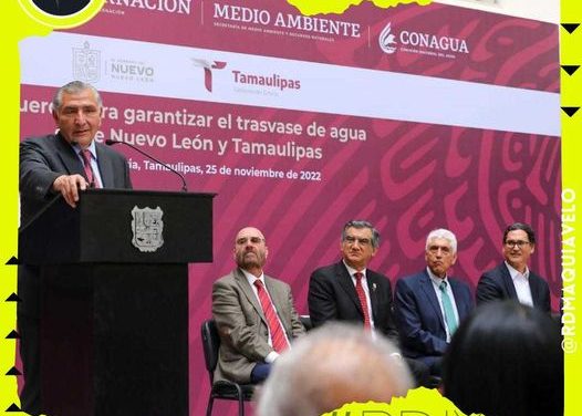 DESTACA LA SECRETARÍA DE GOBERNACIÓN BUEN ACUERDO PARA TRASVASE ENTRE NUEVO LEÓN Y TAMAULIPAS