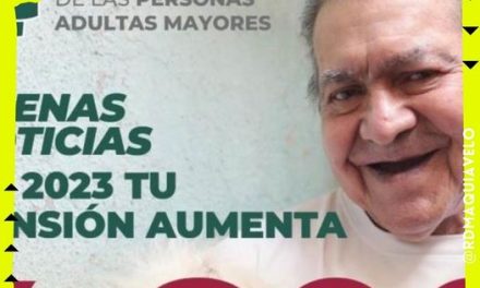 PENSIÓN PARA EL BIENESTAR DE LAS PERSONAS ADULTAS MAYORES, AUMENTARÁ EN UN 25% .