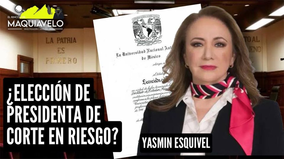 Y SI INVALIDAN TÍTULO DE YASMIN ESQUIVEL ¿TAMBIÉN PIERDE CARGO? ¿Y SU VOTO A FAVOR DE NUEVA PRESIDENTA? ¿SE ANULA ELECCIÓN DE LA CORTE?  POR: DON MAQUI