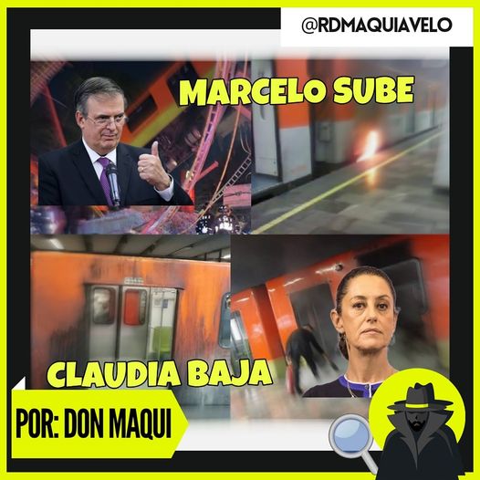 TRAGEDIAS EN EL METRO PONEN EN DUDA LA CAPACIDAD DE SHEINBAUM PARA ENCABEZAR PROYECTO DE SEGUIMIENTO DE LA CUATRO T  POR: DON MAQUI