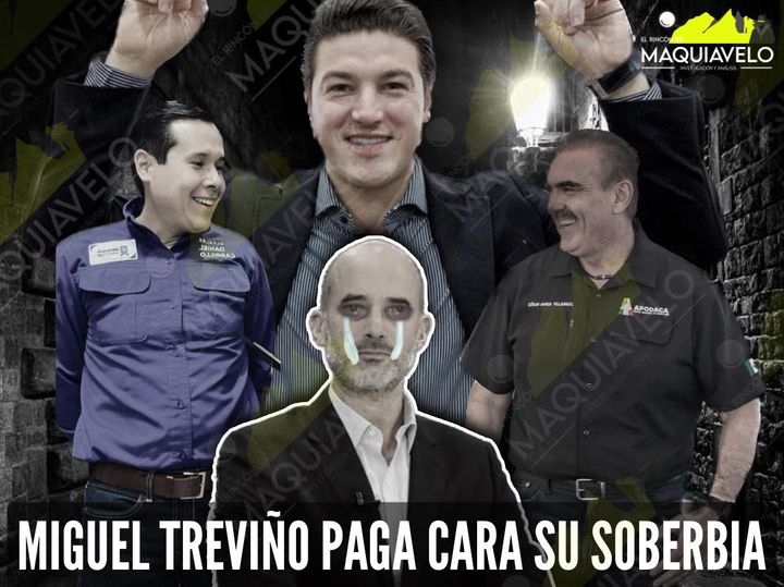 MIGUEL TREVIÑO PRIMERO ANDABA DE “OFRECIDO” QUERIENDO CONCILIAR Y HOY PIERDE LA CABEZA Y SE LANZA CONTRA SAMUEL GARCÍA, CARRILLO Y CÉSAR GARZA ¡LE SALIÓ LO DICTADORCITO!   POR: DON MAQUI