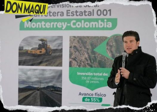 SAMUEL GARCÍA SUPERVISA OBRA DE LA CARRETERA MONTERREY-COLOMBIA