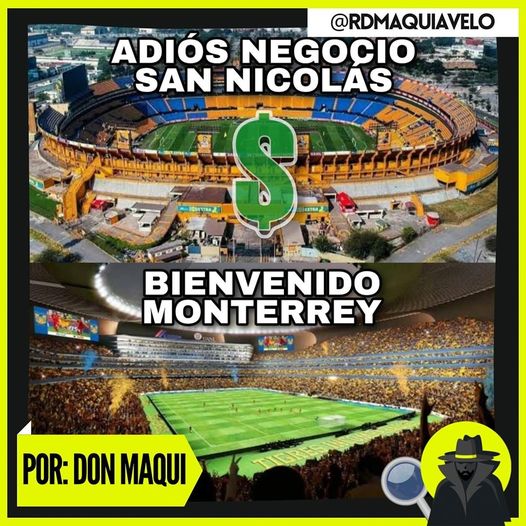 SE LE ACABARÍA EL NEGOCIO A SAN NICOLÁS SI ESTADIO SE CONSTRUYE EN MONTERREY  POR: DON MAQUI