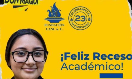 FUNDACIÓN UANL DESES FELICES VACACIONES DE SEMANA SANTA.