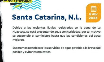 AGUA Y DRENAJE ANUNCIA QUE EL SERVICIO DE AGUA EN SANTA CATARINA TRAS LLUVIAS SERÁ SUSPENDIDO.