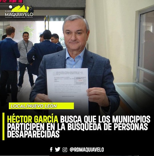 HÉCTOR GARCÍA PRESENTA INICIATIVA DONDE SOLICITA QUE LOS MUNICIPIOS PARTICIPEN EN LA BÚSQUEDA DE PERSONAS DESAPARECIDAS EN NUEVO LEÓN