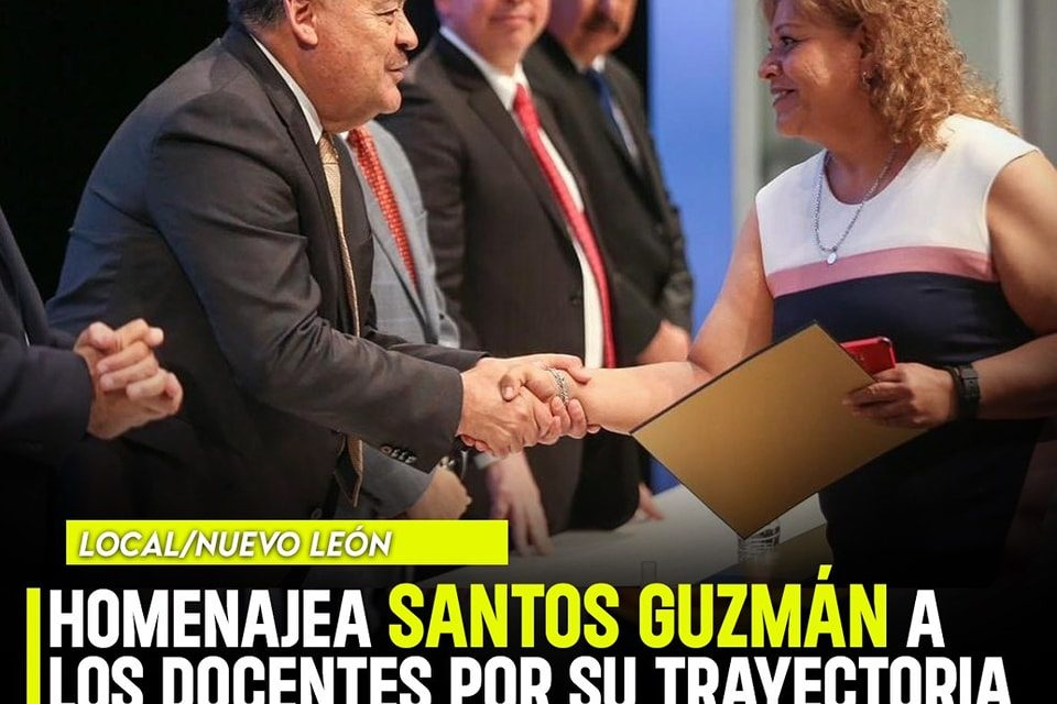 SANTOS GUZMÁN Y LA UANL HOMENAJEA A LOS DOCENTES DE LA “MÁXIMA CASA DE ESTUDIOS”