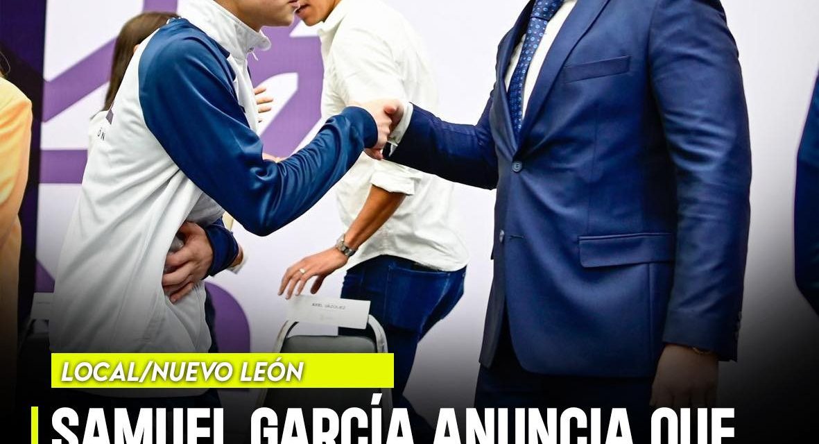 SAMUEL GARCÍA DESTACÓ EL ESFUERZO DE LOS DEPORTISTAS DE NUEVO LEÓN Y PROMETE DAR MÁS APOYO