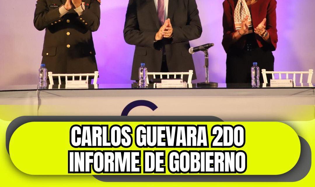 CARLOS GUEVARA PRESENTA SU SEGUNDO INFORME DE GOBIERNO DESTACANDO SU LABOR POR LA CIUDADANÍA