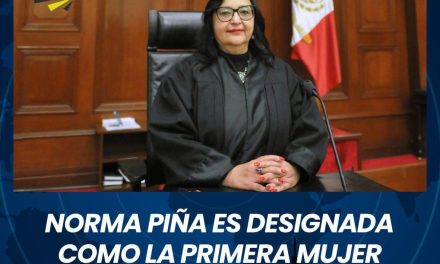 NORMA PIÑA ES DESIGNADA COMO LA PRIMERA MUJER PRESIDENTA DE LA SCJN