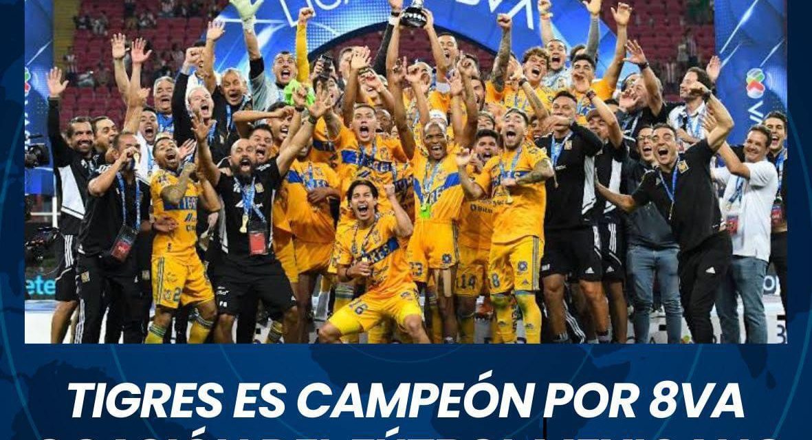 TIGRES ES CAMPEÓN POR 8VA OCASIÓN DEL FÚTBOL MEXICANO