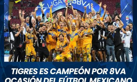 TIGRES ES CAMPEÓN POR 8VA OCASIÓN DEL FÚTBOL MEXICANO