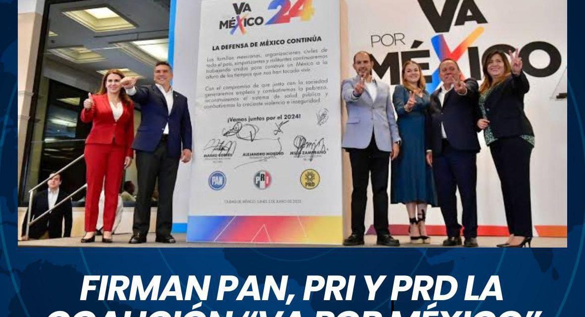 FIRMAN PAN, PRI Y PRD LA COALICIÓN “VA POR MÉXICO” RUMBO AL 2024