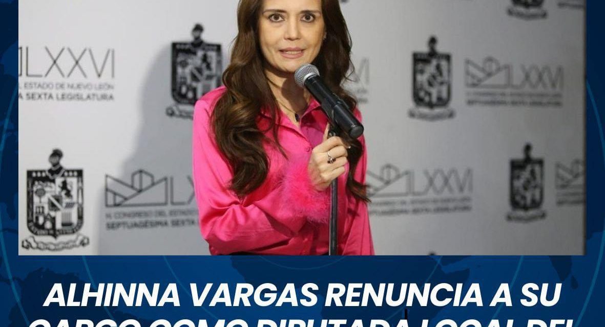 ALHINNA VARGAS RENUNCIA A SU CARGO COMO DIPUTADA LOCAL DEL CONGRESO DEL ESTADO